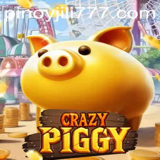 CrazyPiggy: Dive Into the Thrilling World of JiLi777's Latest Game